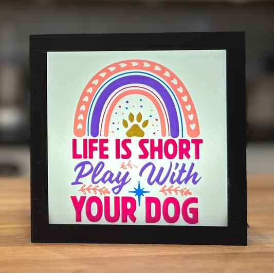 Life is Short Play With Your Dog